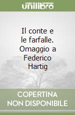 Il conte e le farfalle. Omaggio a Federico Hartig