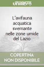 L'avifauna acquatica svernante nelle zone umide del Lazio libro