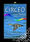 Circeo. Il parco nazionale. Natura, storia, itinerari guidati libro