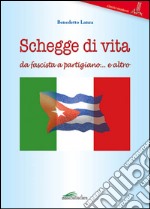 Schegge di vita da fascista a partigiano... e altro libro