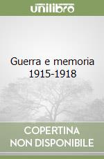 Guerra e memoria 1915-1918 libro