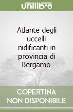 Atlante degli uccelli nidificanti in provincia di Bergamo