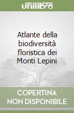 Atlante della biodiversità floristica dei Monti Lepini