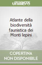 Atlante della biodiversità faunistica dei Monti lepini libro