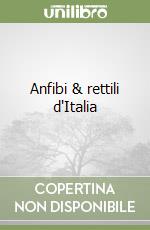 Anfibi & rettili d'Italia libro