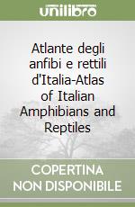 Atlante degli anfibi e rettili d'Italia-Atlas of Italian Amphibians and Reptiles libro