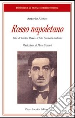 Rosso napoletano. Vita di Enrico Russo, il Che Guevara italiano libro