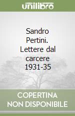 Sandro Pertini. Lettere dal carcere 1931-35 libro