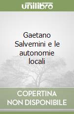 Gaetano Salvemini e le autonomie locali libro