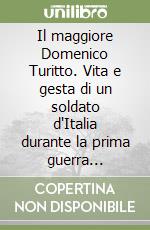 Il maggiore Domenico Turitto. Vita e gesta di un soldato d'Italia durante la prima guerra d'Africa libro