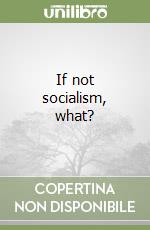 If not socialism, what?