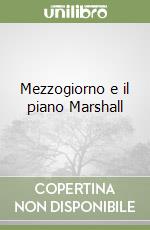 Mezzogiorno e il piano Marshall libro