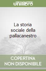 La storia sociale della pallacanestro