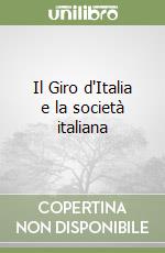 Il Giro d'Italia e la società italiana libro