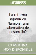 La reforma agraria en Namibia: una alternativa de desarrollo? libro