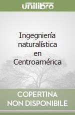 Ingegniería naturalística en Centroamérica