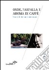 Onde, farfalla e aroma di caffè. Storie di donne dominicane libro