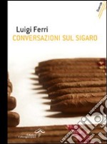 Conversazioni sul sigaro libro