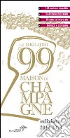 Le migliori 99 maison di champagne 2012/2013 libro