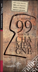 Le migliori 99 maison di Champagne 2016/2017 libro