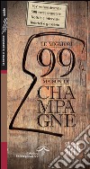 Le migliori 99 maison di Champagne 2016/2017 libro