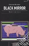 Black mirror. Memorie dal futuro libro