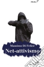 Net-attivismo. Ediz. integrale