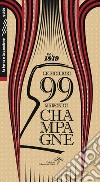 Le migliori 99 maison di Champagne 2018/2019. Ediz. integrale libro