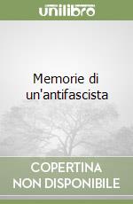 Memorie di un'antifascista libro