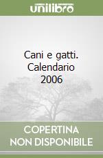 Cani e gatti. Calendario 2006