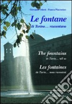 Le fontane di Torino... raccontano. Ediz. italiana, francese e inglese