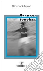 Azzurro tenebra libro