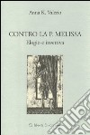 Contro la P. Melissa. Elogio e invettiva libro