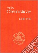 Artis chemisticae. Libri tres