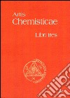 Artis chemisticae. Libri tres libro