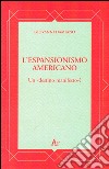 L'espansionismo americano. Un «destino manifesto»? libro