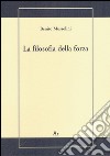 La filosofia della forza. Postille alla conferenza dell'on. Treves libro