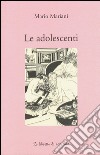 Le adolescenti libro di Mariani Mario