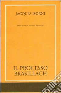 Il processo Brasillach libro