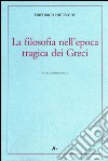 La filosofia nell'epoca tragica dei greci libro di Nietzsche Friedrich Colla U. (cur.)