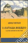 La battaglia di Berlino. Ultime conferenze militari libro