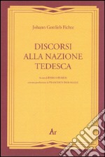 Discorsi alla nazione tedesca (rist. anast. 1927) libro