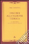 Discorsi alla nazione tedesca (rist. anast. 1927) libro