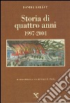 Storia di quattro anni. 1997-2001 libro