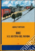 Idee sul destino del mondo libro