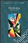 Civilezza. Tra opposti estremismi libro