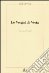 Le vergini di Vesta libro di Giannelli Giulio