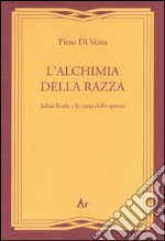 L'alchimia della razza. Julius Evola e la razza dello spirito libro