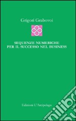 Sequenze numeriche per il successo negli affari libro