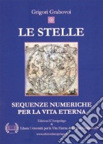 Le stelle. Sequenze numeriche per la vita eterna libro